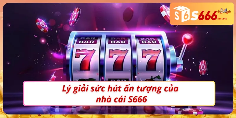 Giới thiệu S666 – Nhà Cái Tuyệt Đối Chất Lượng Cho Cược Thủ 3 Giới thiệu S666 với những thế mạnh vượt trội