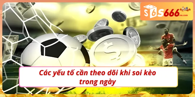 Soi Kèo Bóng Đá Hôm Nay: Nhận Định Chuẩn Từ Chuyên Gia S666 3 Soi kèo bóng đá hôm nay như một bet thủ chuyên nghiệp