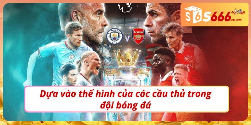 Soi Kèo Phạt Góc Bí Quyết Bắt Kèo Chuẩn Xác Tại S666 3 Soi kèo phạt góc dựa vào vóc dáng