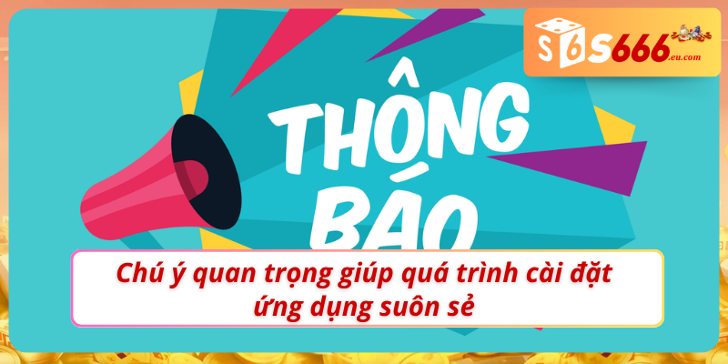 Tải App S666 - Mở Khoá Sự Tiện Lợi Trên Thiết Bị Di Động 4 Bí kíp giúp quá trình tải S666 trở nên dễ dàng hơn